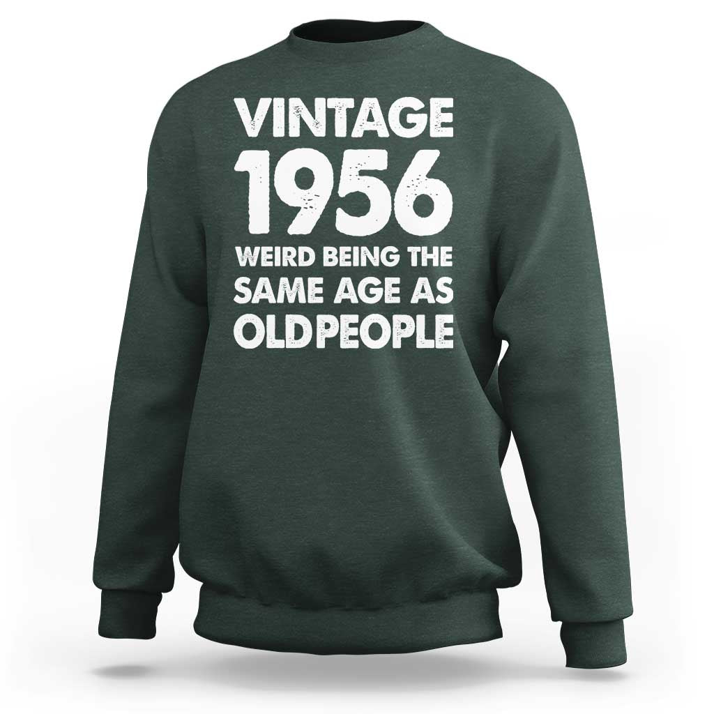 Funny 70th Birthday Sweatshirt Turning 70 Year Old Gifts Weird Being The Same Age As Old People