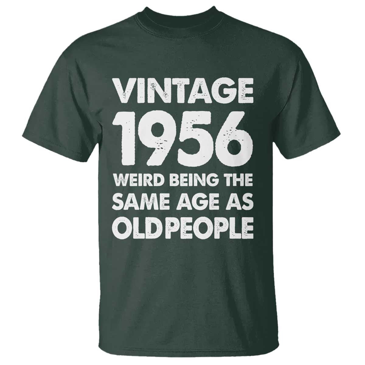 Funny 70th Birthday T Shirt Turning 70 Year Old Gifts Weird Being The Same Age As Old People