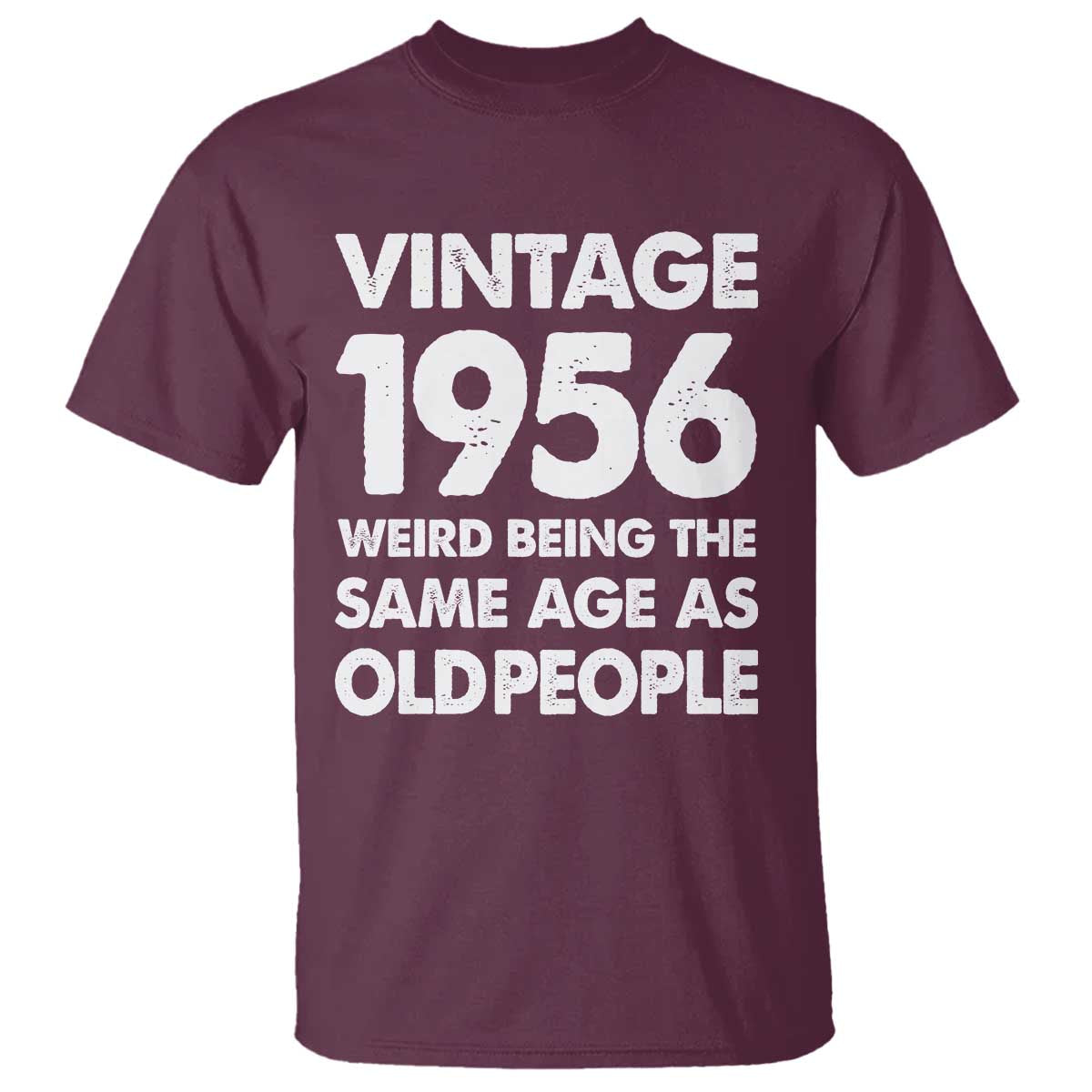 Funny 70th Birthday T Shirt Turning 70 Year Old Gifts Weird Being The Same Age As Old People