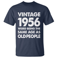 Funny 70th Birthday T Shirt Turning 70 Year Old Gifts Weird Being The Same Age As Old People