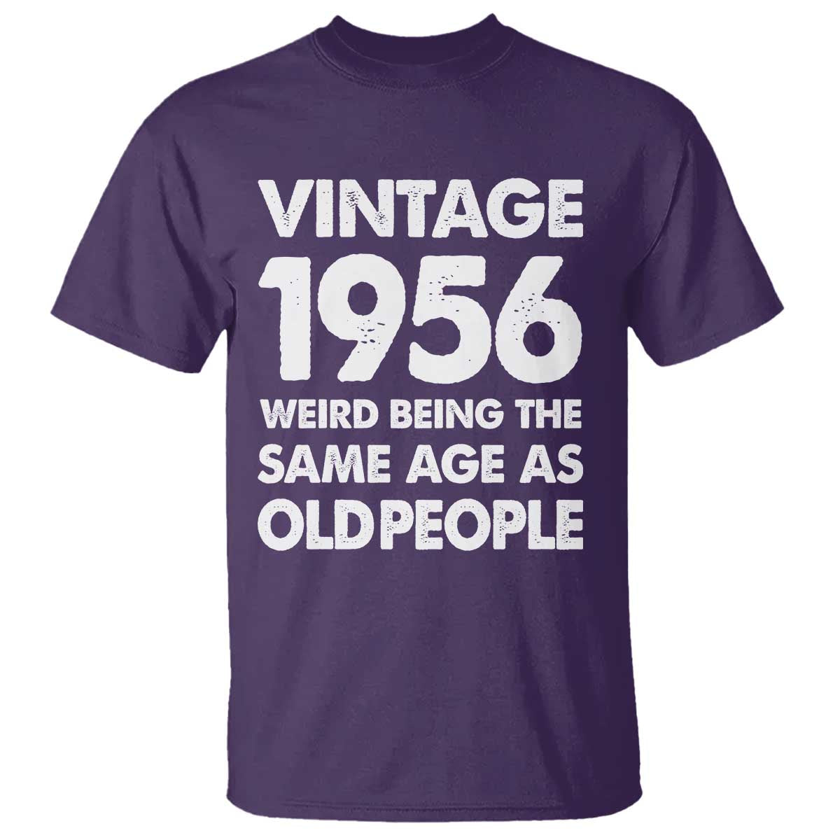 Funny 70th Birthday T Shirt Turning 70 Year Old Gifts Weird Being The Same Age As Old People