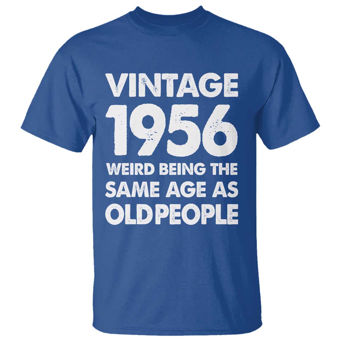 Funny 70th Birthday T Shirt Turning 70 Year Old Gifts Weird Being The Same Age As Old People