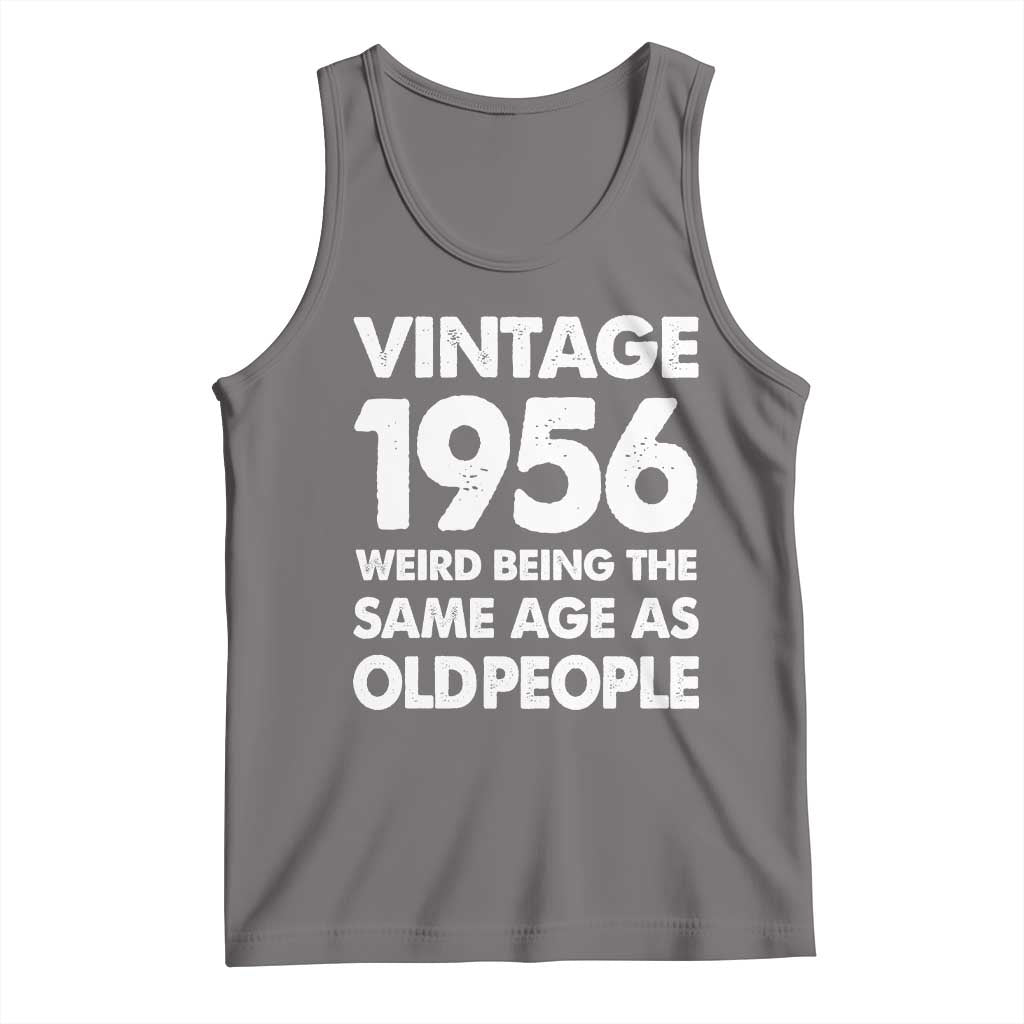 Funny 70th Birthday Tank Top Turning 70 Year Old Gifts Weird Being The Same Age As Old People
