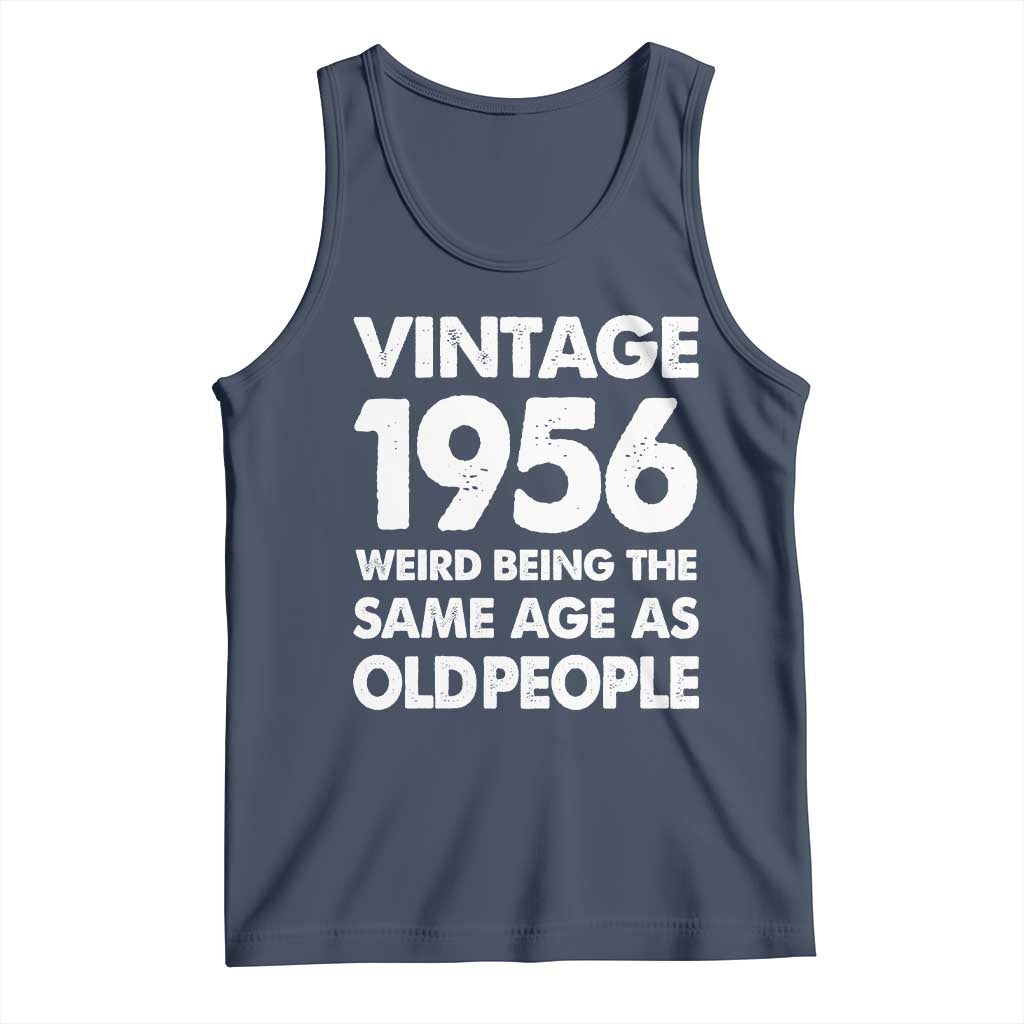 Funny 70th Birthday Tank Top Turning 70 Year Old Gifts Weird Being The Same Age As Old People