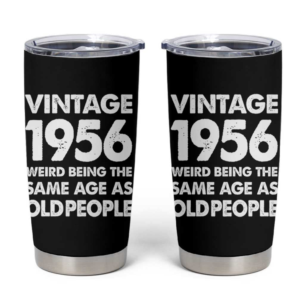 Funny 70th Birthday Tumbler Cup Turning 70 Year Old Gifts Weird Being The Same Age As Old People