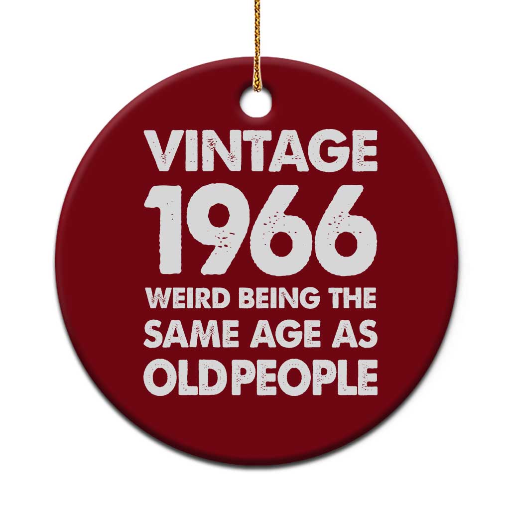 Funny 60th Birthday Ceramic Ornament Turning 60 Year Old Gifts Weird Being The Same Age As Old People
