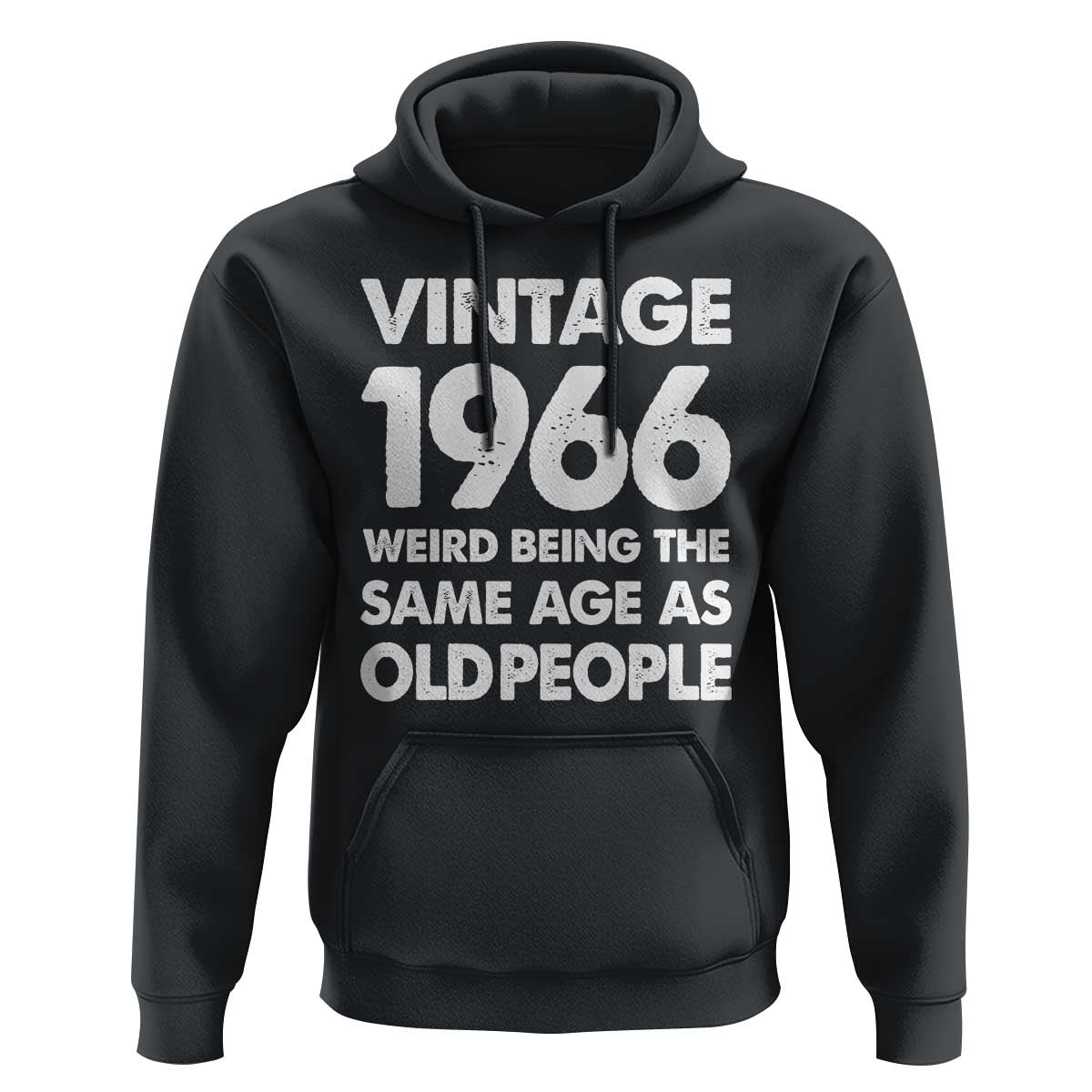 Funny 60th Birthday Hoodie Turning 60 Year Old Gifts Weird Being The Same Age As Old People
