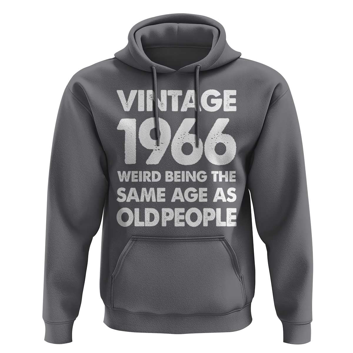 Funny 60th Birthday Hoodie Turning 60 Year Old Gifts Weird Being The Same Age As Old People