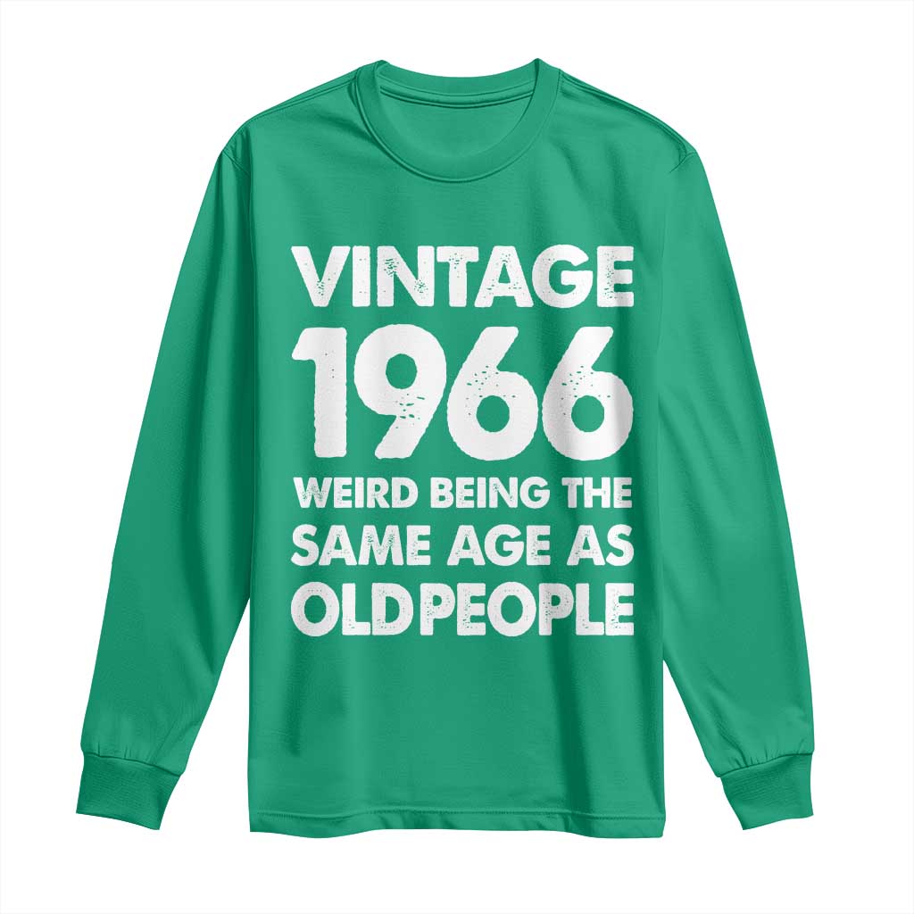 Funny 60th Birthday Long Sleeve Shirt Turning 60 Year Old Gifts Weird Being The Same Age As Old People