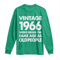 Funny 60th Birthday Long Sleeve Shirt Turning 60 Year Old Gifts Weird Being The Same Age As Old People