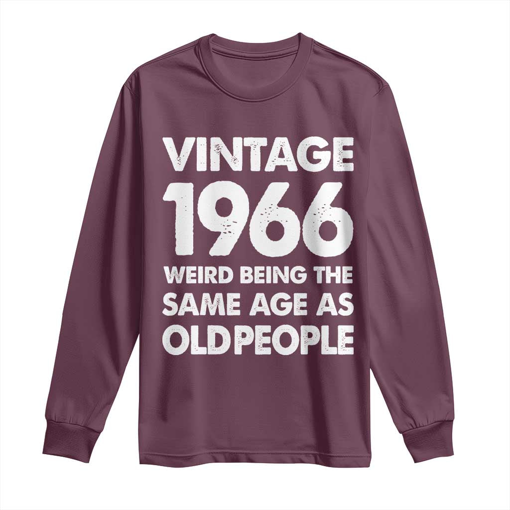 Funny 60th Birthday Long Sleeve Shirt Turning 60 Year Old Gifts Weird Being The Same Age As Old People