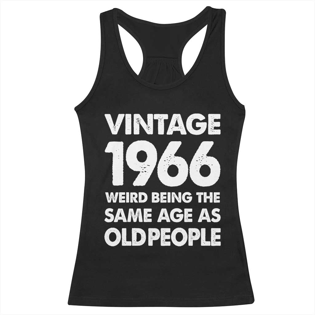 Funny 60th Birthday Racerback Tank Top Turning 60 Year Old Gifts Weird Being The Same Age As Old People