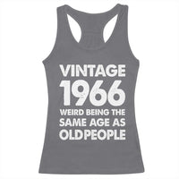 Funny 60th Birthday Racerback Tank Top Turning 60 Year Old Gifts Weird Being The Same Age As Old People
