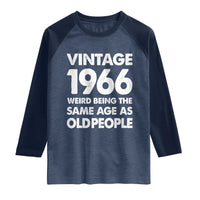 Funny 60th Birthday Raglan Shirt Turning 60 Year Old Gifts Weird Being The Same Age As Old People