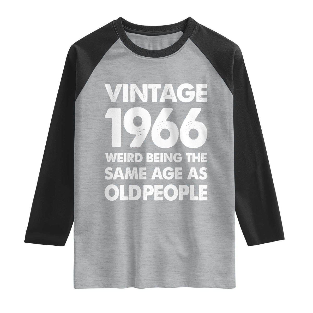 Funny 60th Birthday Raglan Shirt Turning 60 Year Old Gifts Weird Being The Same Age As Old People