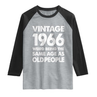 Funny 60th Birthday Raglan Shirt Turning 60 Year Old Gifts Weird Being The Same Age As Old People