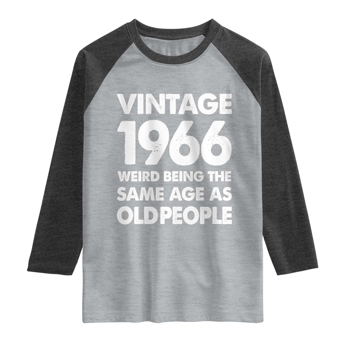 Funny 60th Birthday Raglan Shirt Turning 60 Year Old Gifts Weird Being The Same Age As Old People