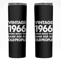 Funny 60th Birthday Skinny Tumbler Turning 60 Year Old Gifts Weird Being The Same Age As Old People