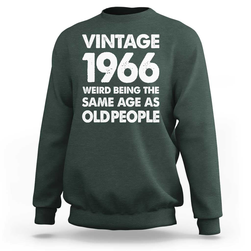 Funny 60th Birthday Sweatshirt Turning 60 Year Old Gifts Weird Being The Same Age As Old People