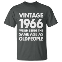Funny 60th Birthday T Shirt Turning 60 Year Old Gifts Weird Being The Same Age As Old People