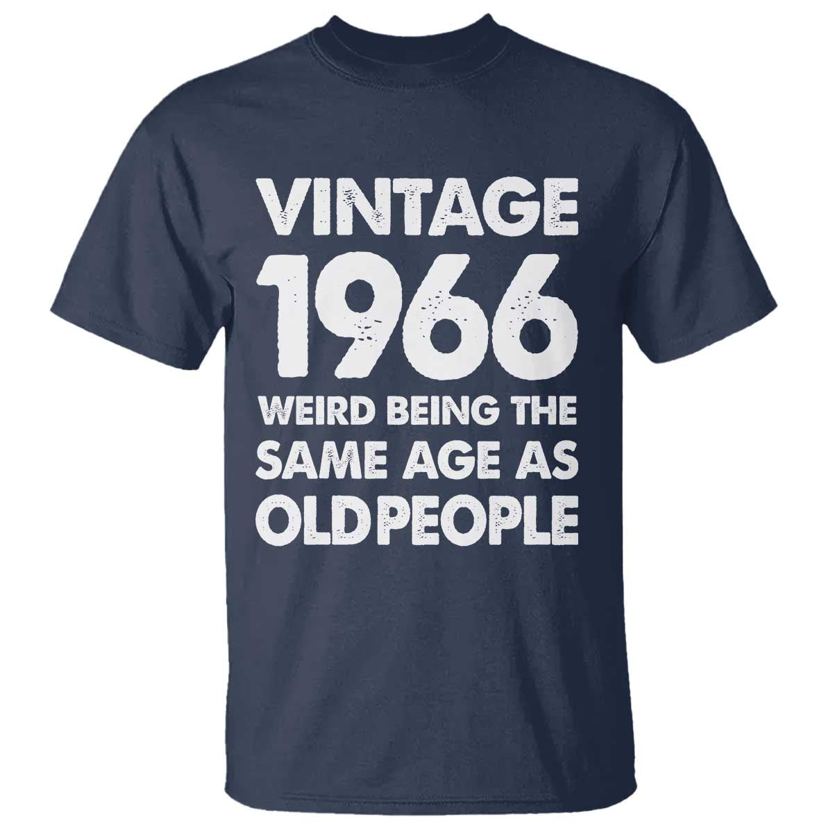 Funny 60th Birthday T Shirt Turning 60 Year Old Gifts Weird Being The Same Age As Old People