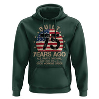 Funny 75th Birthday Hoodie Vintage US Flag Built 75 Years Ago Parts Original