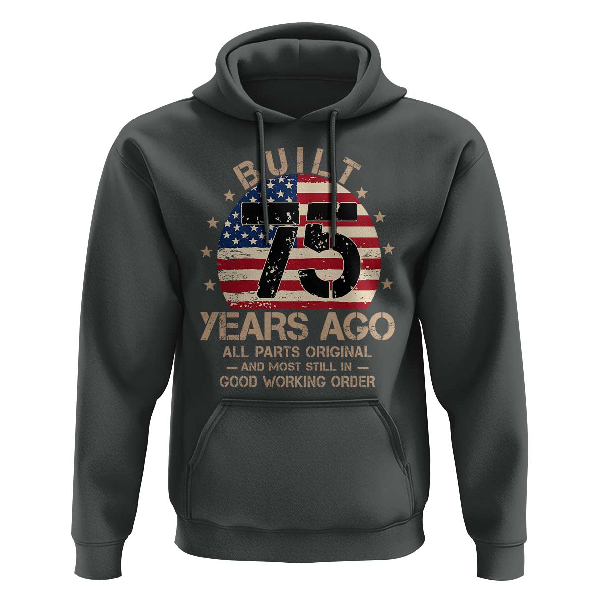 Funny 75th Birthday Hoodie Vintage US Flag Built 75 Years Ago Parts Original