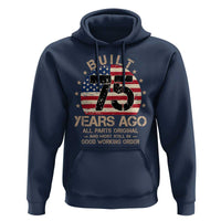 Funny 75th Birthday Hoodie Vintage US Flag Built 75 Years Ago Parts Original