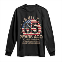 Funny 65th Birthday Long Sleeve Shirt Vintage US Flag Built 65 Years Ago Parts Original