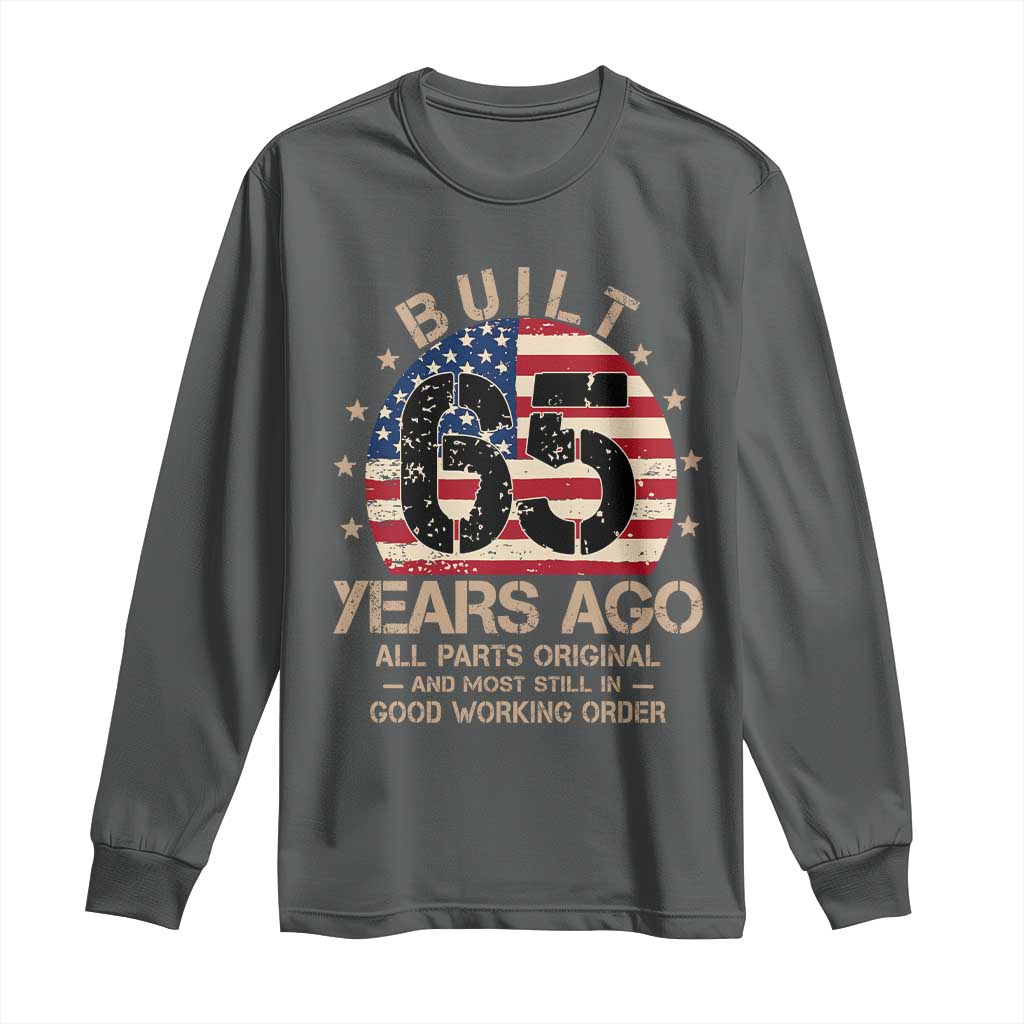 Funny 65th Birthday Long Sleeve Shirt Vintage US Flag Built 65 Years Ago Parts Original