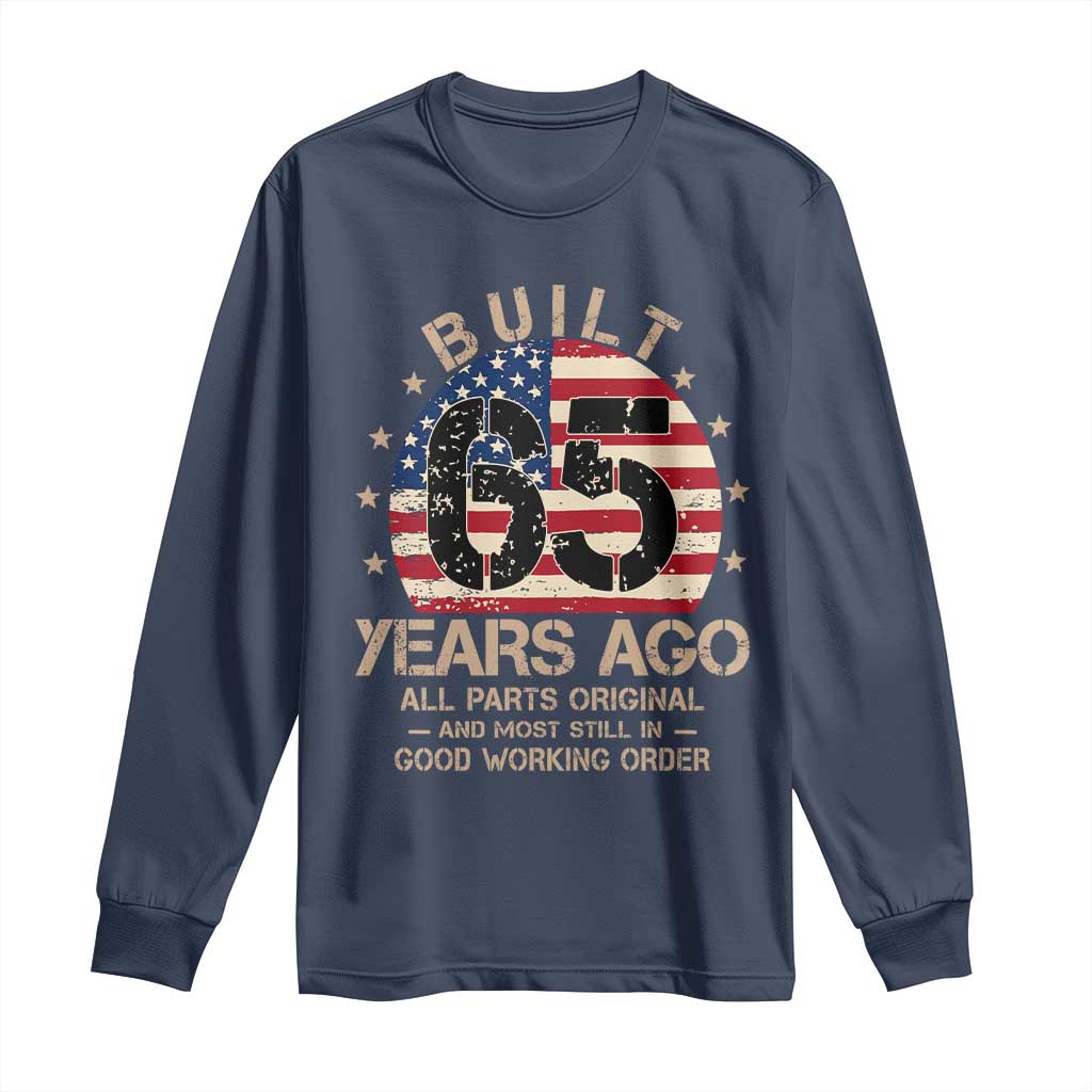 Funny 65th Birthday Long Sleeve Shirt Vintage US Flag Built 65 Years Ago Parts Original
