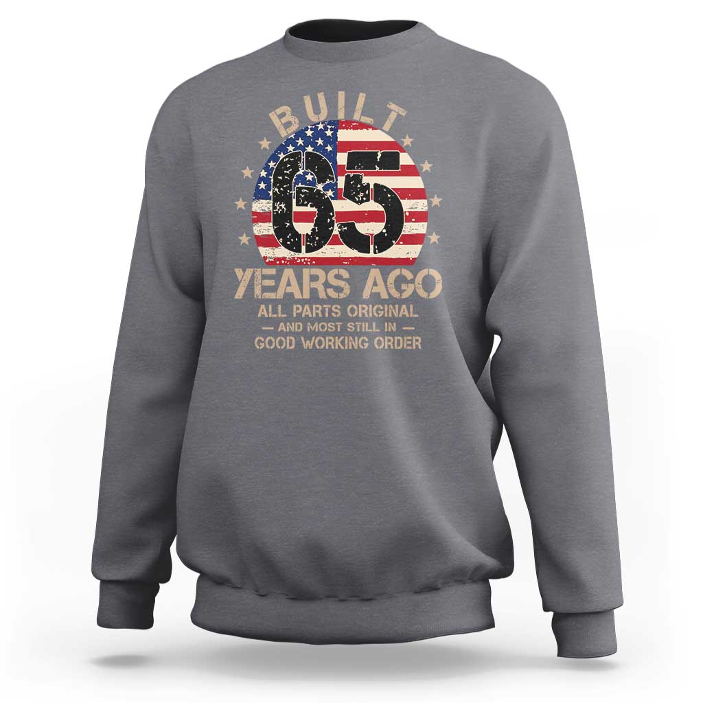 Funny 65th Birthday Sweatshirt Vintage US Flag Built 65 Years Ago Parts Original