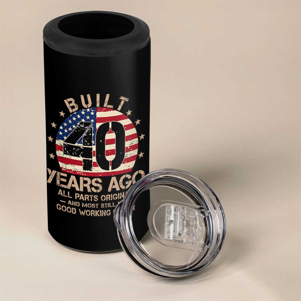 Funny 40th Birthday 4 in 1 Can Cooler Tumbler Vintage US Flag Built 40 Years Ago Parts Original