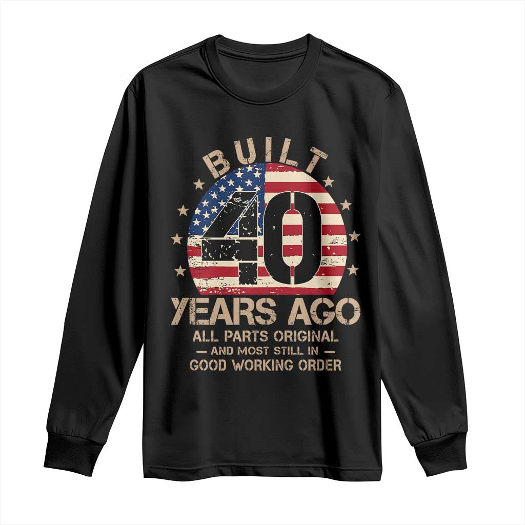 Funny 40th Birthday Long Sleeve Shirt Vintage US Flag Built 40 Years Ago Parts Original