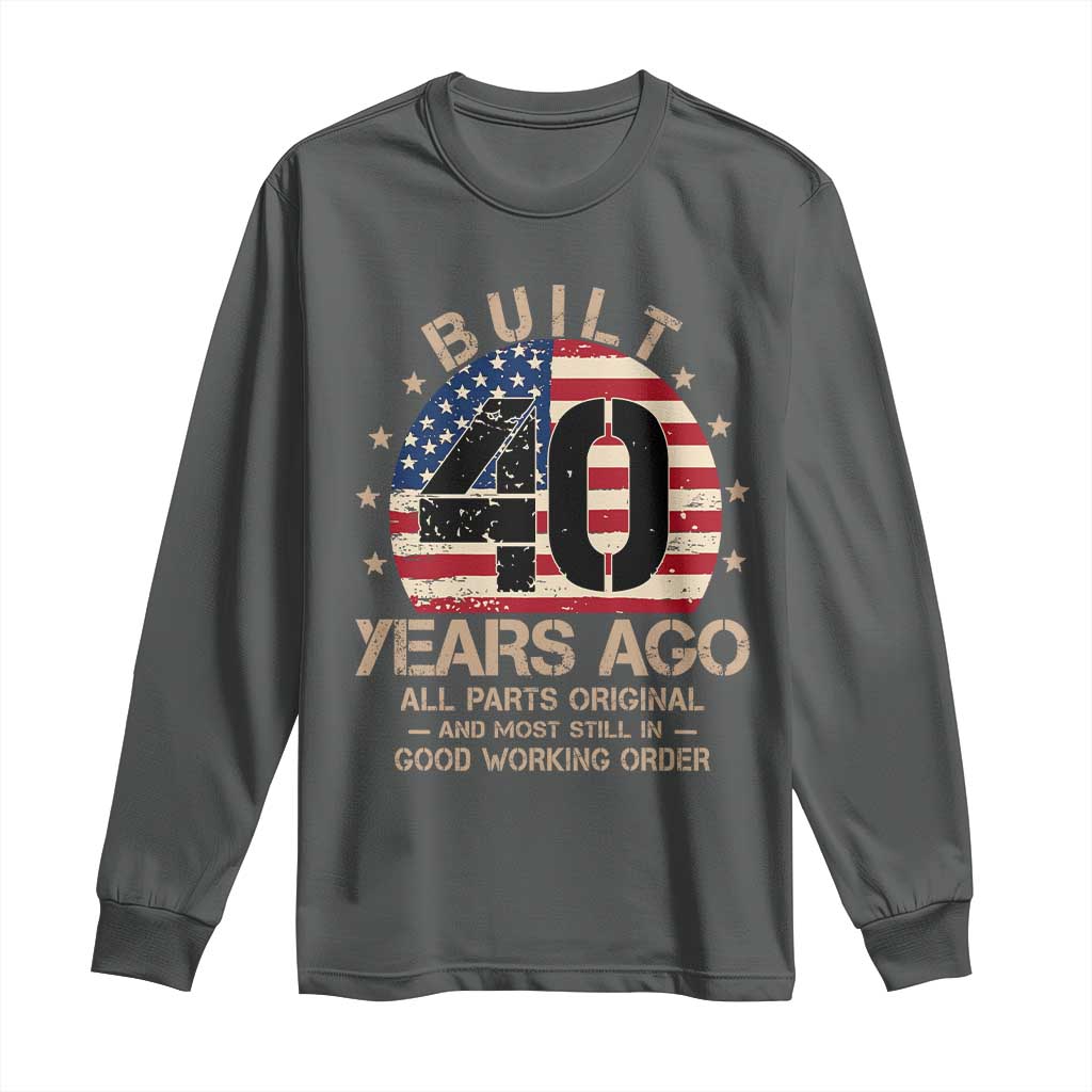 Funny 40th Birthday Long Sleeve Shirt Vintage US Flag Built 40 Years Ago Parts Original