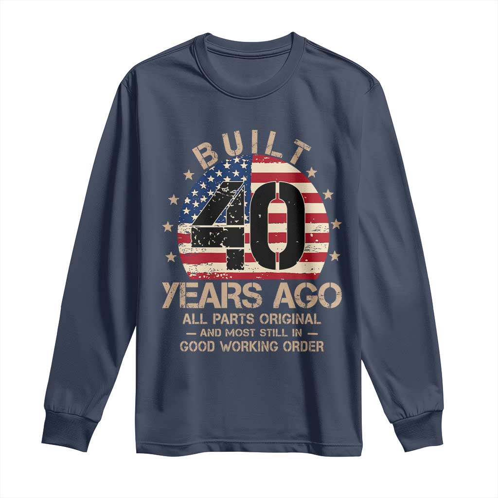 Funny 40th Birthday Long Sleeve Shirt Vintage US Flag Built 40 Years Ago Parts Original
