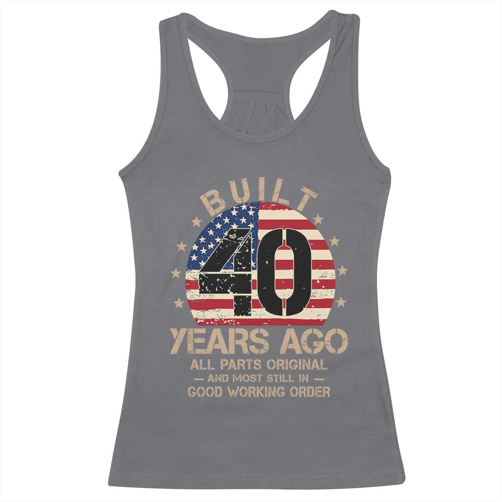 Funny 40th Birthday Racerback Tank Top Vintage US Flag Built 40 Years Ago Parts Original