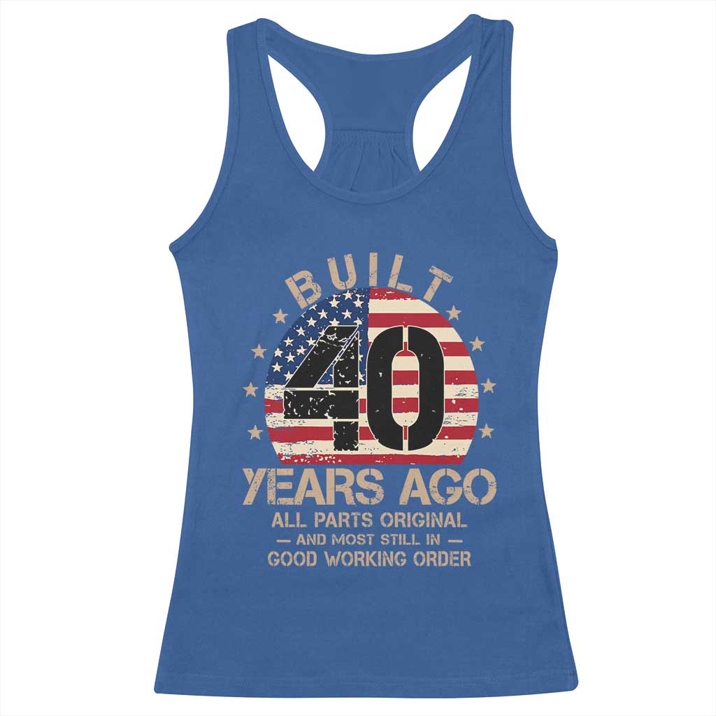 Funny 40th Birthday Racerback Tank Top Vintage US Flag Built 40 Years Ago Parts Original