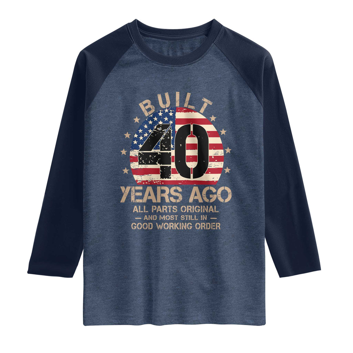 Funny 40th Birthday Raglan Shirt Vintage US Flag Built 40 Years Ago Parts Original