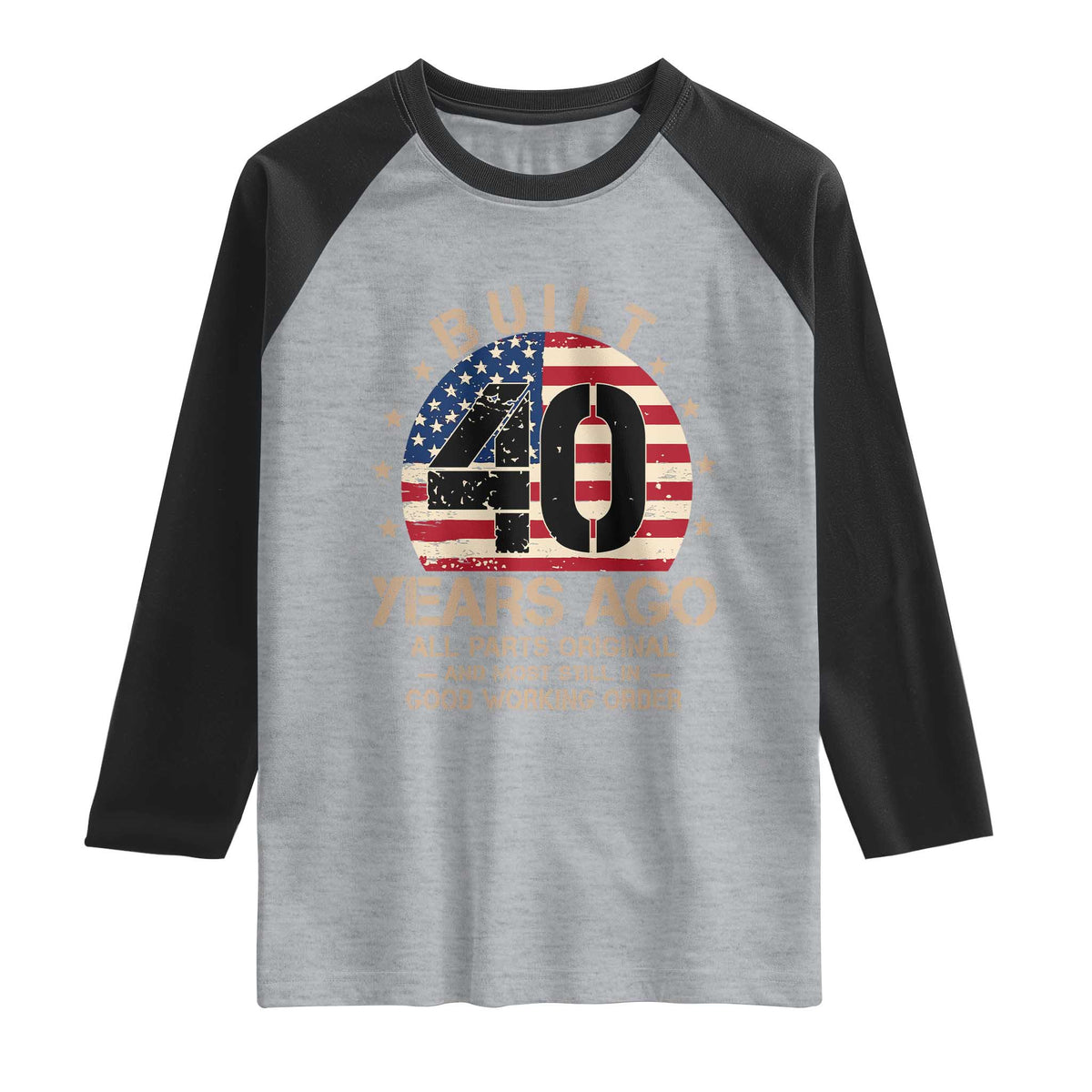 Funny 40th Birthday Raglan Shirt Vintage US Flag Built 40 Years Ago Parts Original