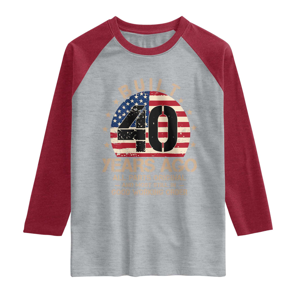 Funny 40th Birthday Raglan Shirt Vintage US Flag Built 40 Years Ago Parts Original