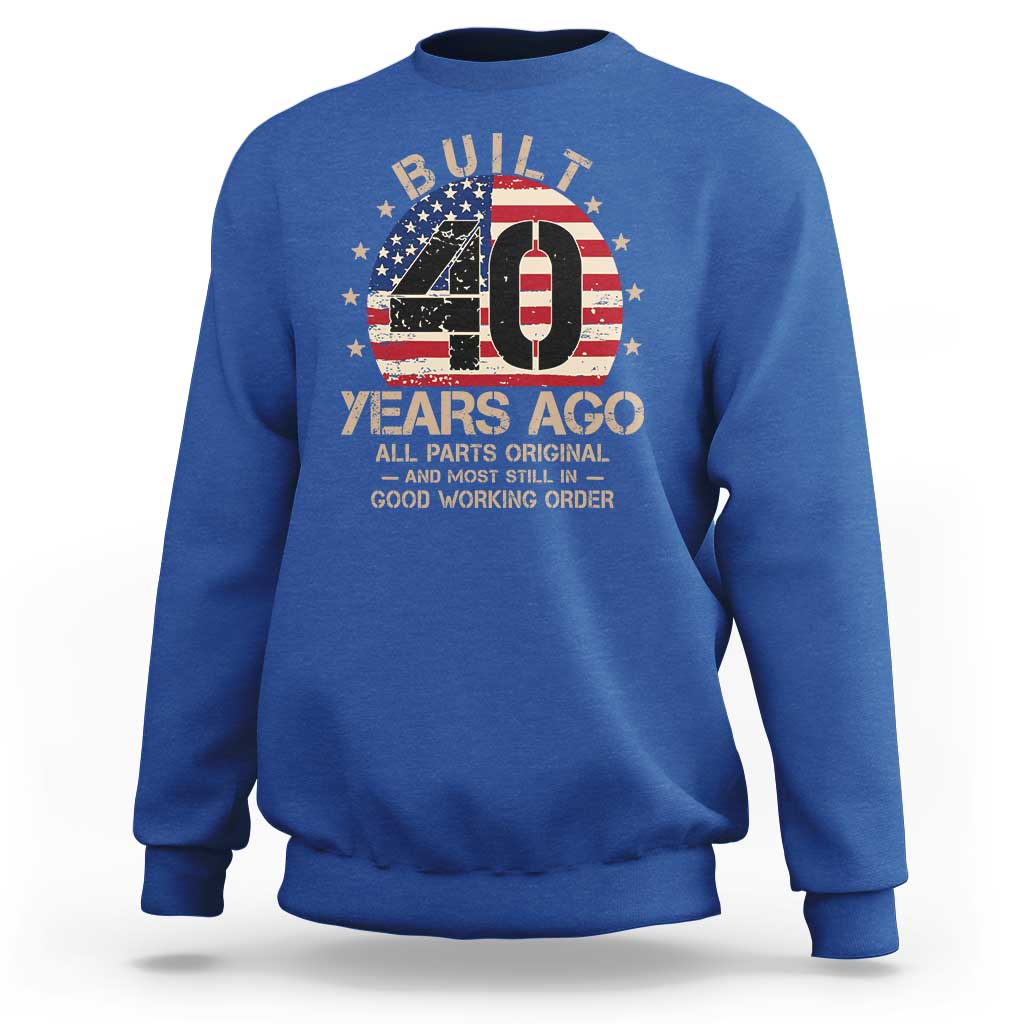 Funny 40th Birthday Sweatshirt Vintage US Flag Built 40 Years Ago Parts Original