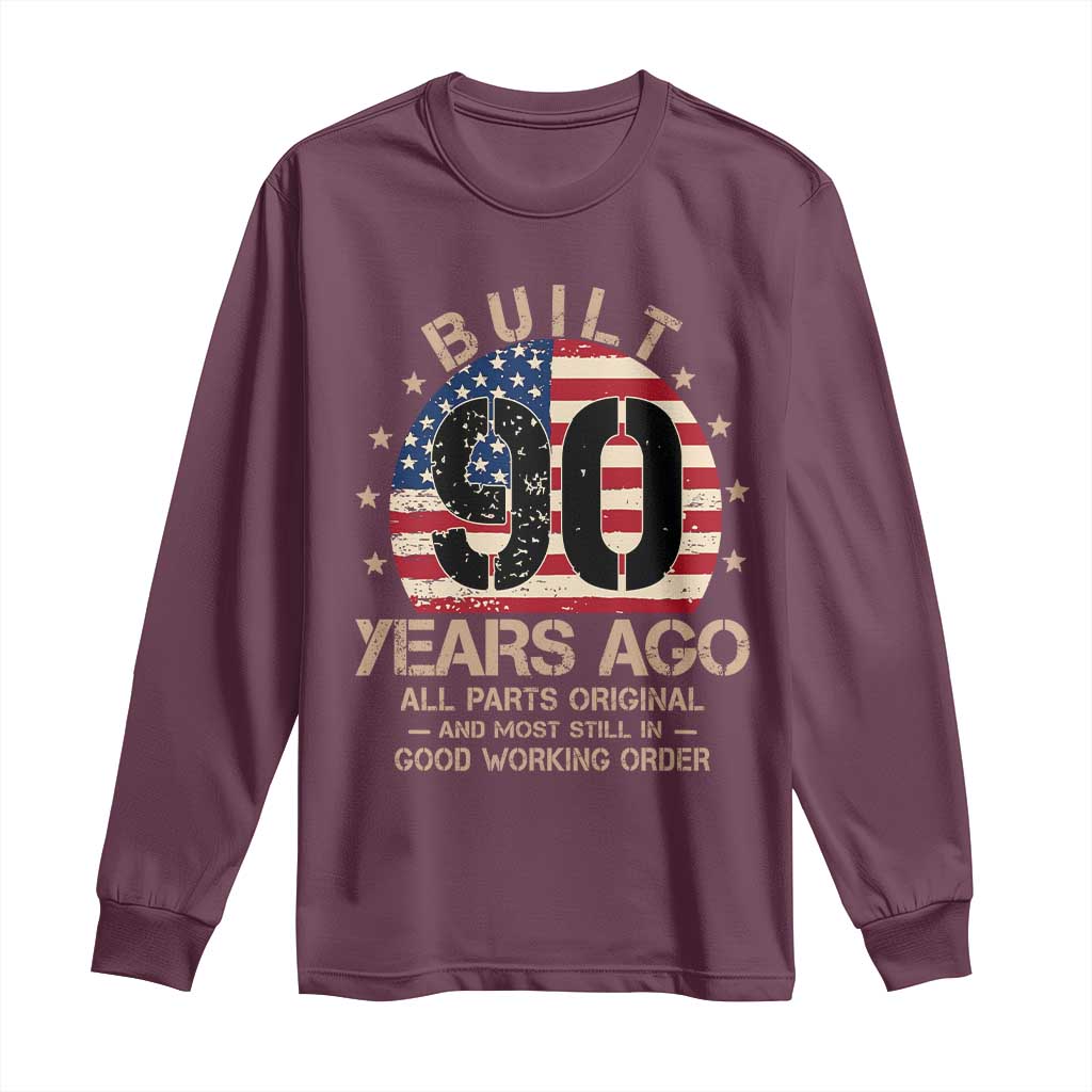 Funny 90th Birthday Long Sleeve Shirt Vintage US Flag Built 90 Years Ago Parts Original