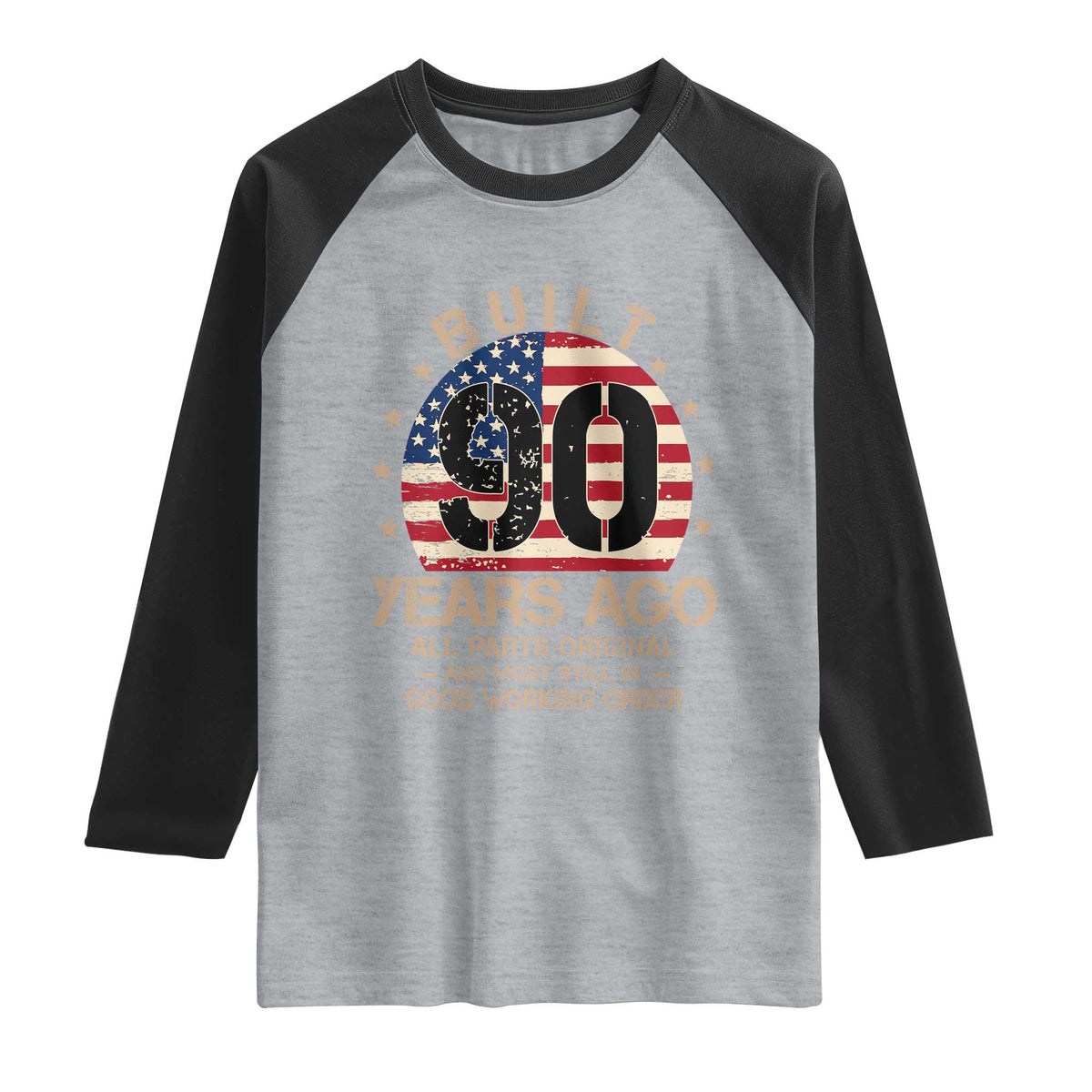 Funny 90th Birthday Raglan Shirt Vintage US Flag Built 90 Years Ago Parts Original