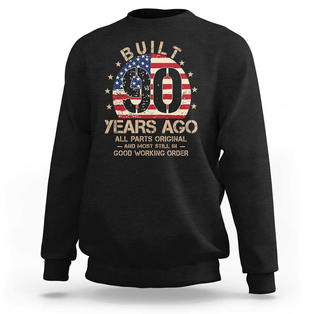 Funny 90th Birthday Sweatshirt Vintage US Flag Built 90 Years Ago Parts Original