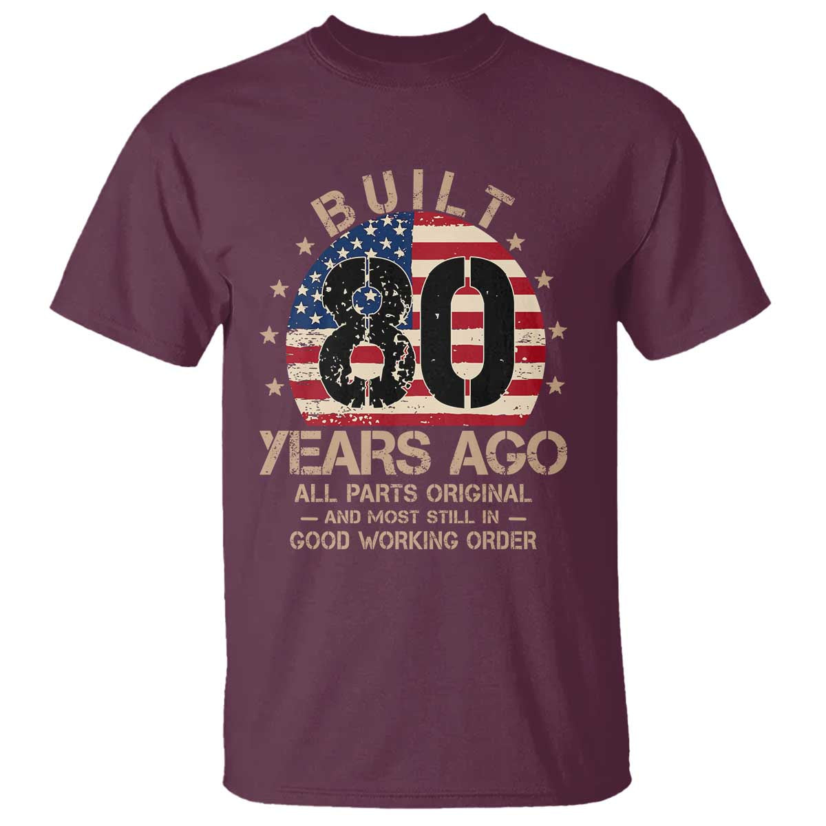 Funny 80th Birthday T Shirt Vintage US Flag Built 80 Years Ago Parts Original
