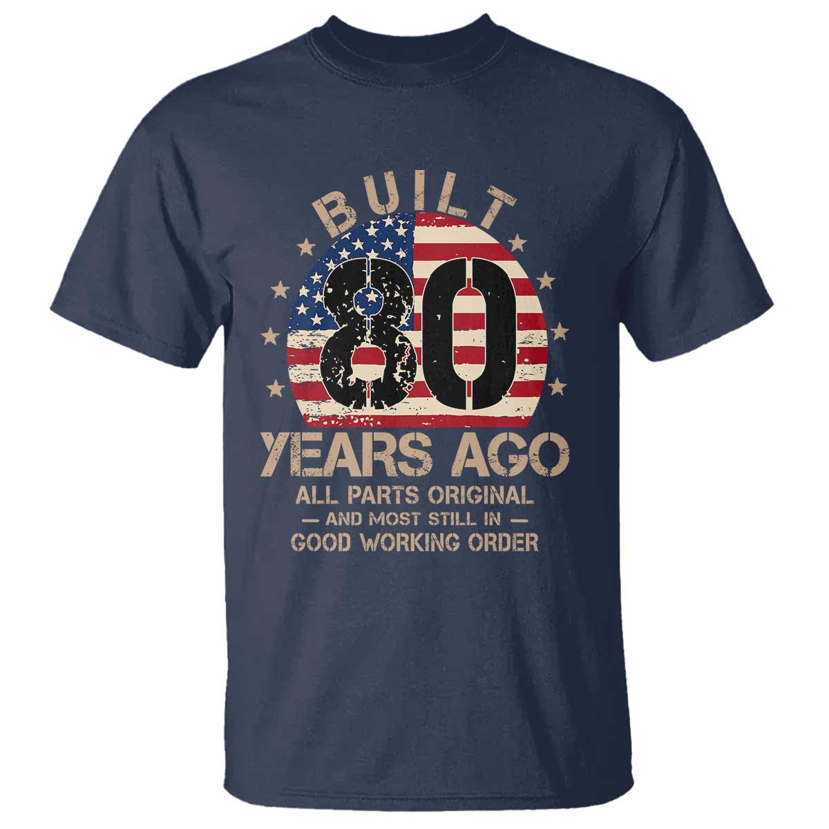 Funny 80th Birthday T Shirt Vintage US Flag Built 80 Years Ago Parts Original