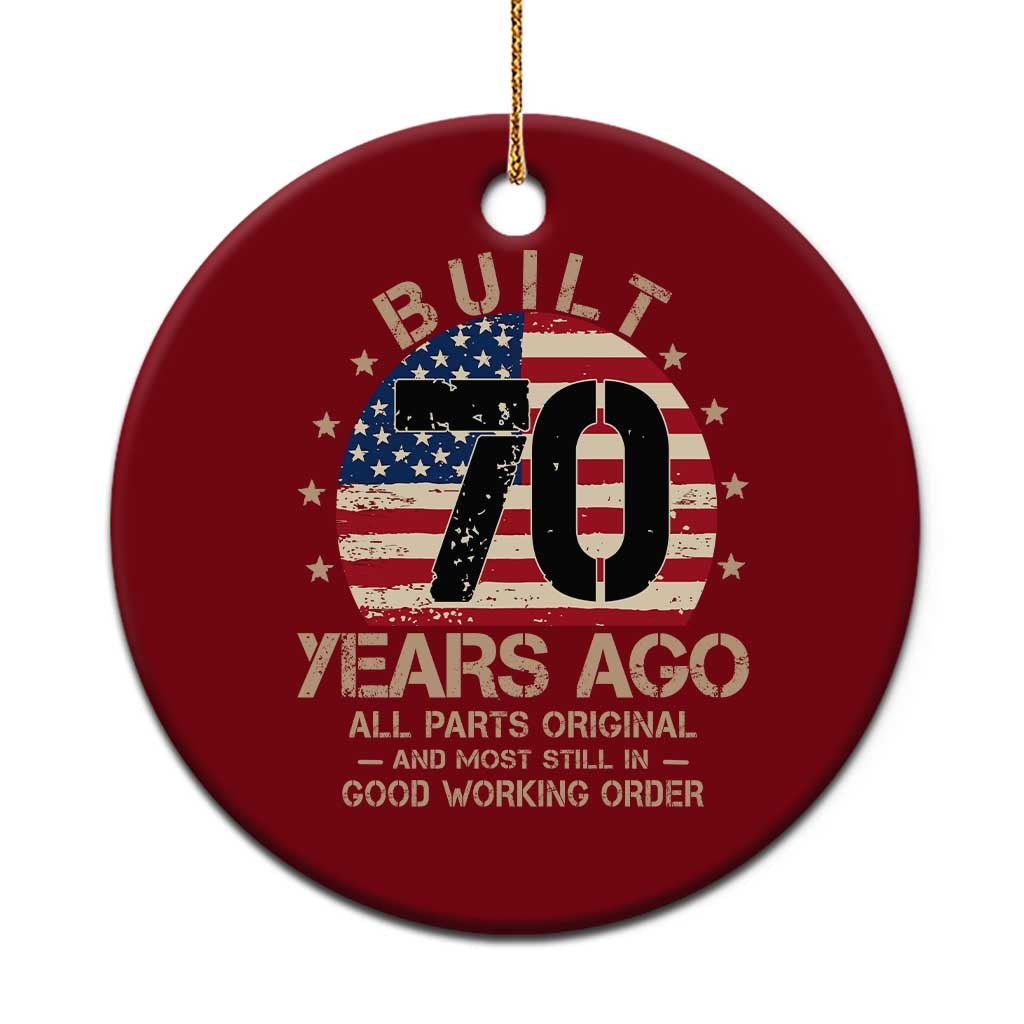 Funny 70th Birthday Ceramic Ornament Vintage US Flag Built 70 Years Ago Parts Original