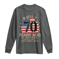 Funny 70th Birthday Long Sleeve Shirt Vintage US Flag Built 70 Years Ago Parts Original