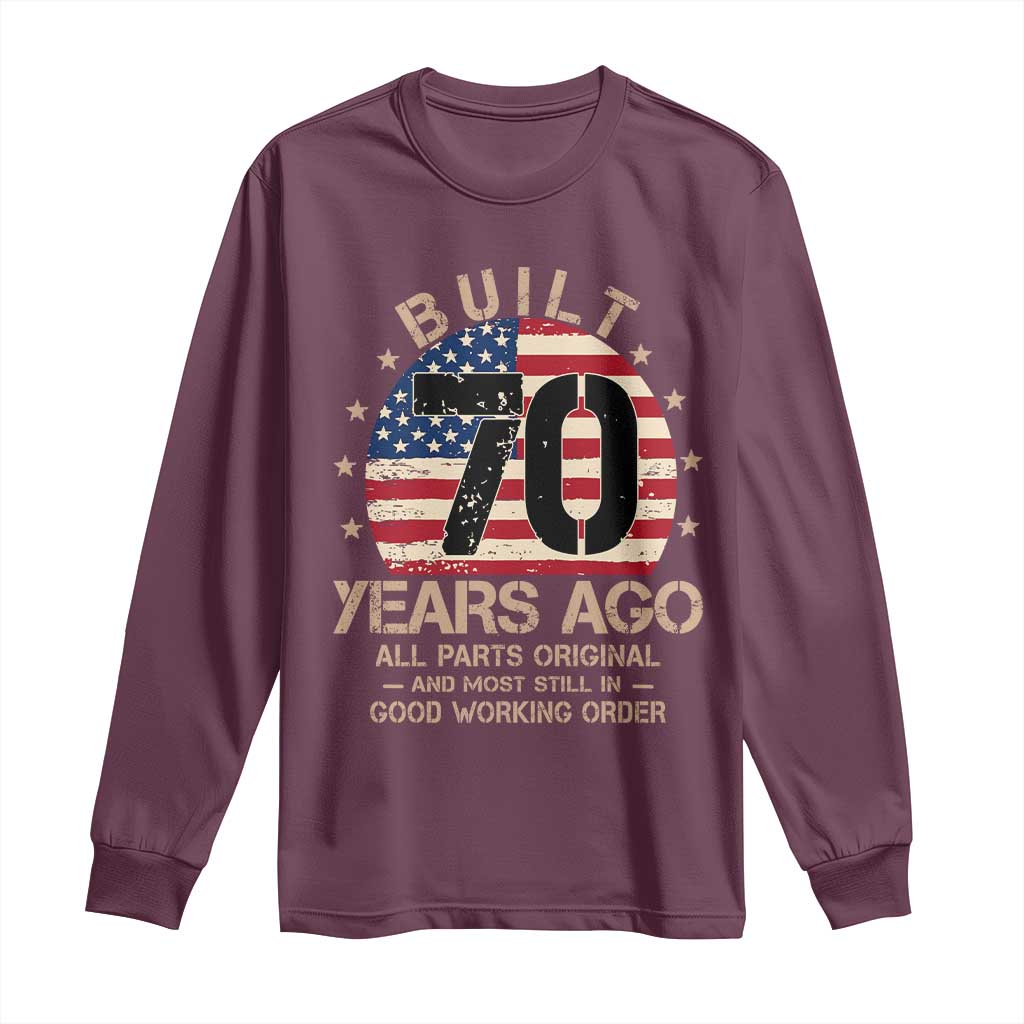 Funny 70th Birthday Long Sleeve Shirt Vintage US Flag Built 70 Years Ago Parts Original
